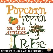 Popcorn Poppin' on the Apricot Tree | [Faith Ann Paulus]
