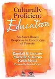 Culturally proficient education : an asset-based response to conditions of poverty