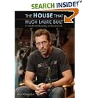 Click here to buy The House That Hugh Laurie Built: An Unauthorized Biography and Episode Guide by  Paul Challen.
