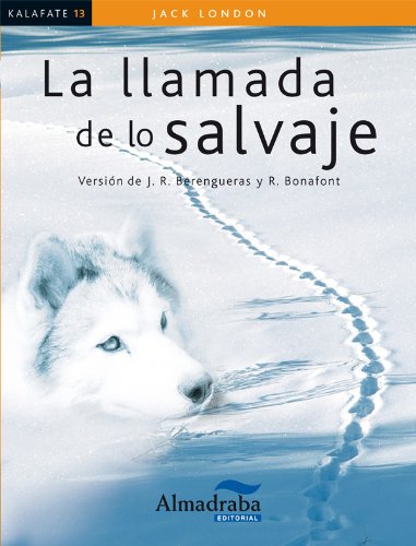 La llamada de lo salvaje (Kalafate) (Spanish Edition)