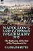 Napoleon's Last Campaign in Germany, 1813-The Beginning of the End of the Napoleonic Era