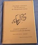 L'heritage Culinaire De Ma Mere Et De Mes Grands-Meres, Cuisine Simple Et Traditionnelle Du Terroir