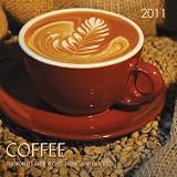 COFFEE, The World's Great Recipes, Stories and Histories 2011 Wall Calendar
