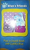 Blues Clues Blues Friends Play A Sound Book and Cuddly Blue (Blues Clues)