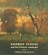 George Inness and the Visionary Landscape