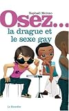 Osez... la drague et le sexe gay