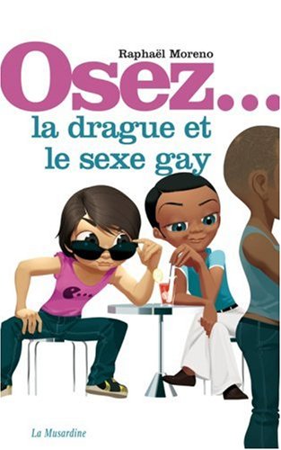 Osez... la drague et le sexe gay