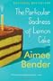 The Particular Sadness of Lemon Cake