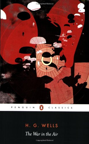 Buy  - The War in the Air (Penguin Classics) by H.G. Wells