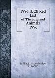 Red List of Threatened Animals 1996 (Iucn Conservation Library)