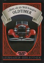 Oldtimer - Autos, die die Welt bewegten