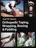  Orthopedic Taping, Wrapping, Bracing & Padding 