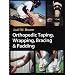 Orthopedic Taping, Wrapping, Bracing & Padding