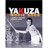 the yakuza movie book a guide to japanese gangster films