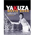 Yakuza Movie Book: A Guide to Japanese Gangster Films