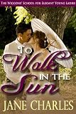 To Walk In the Sun (Wiggons' School for Elegant Young Ladies)