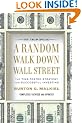 A Random Walk Down Wall Street: The Time-Tested Strategy for Successful Investing (Completely Revised and Updated)