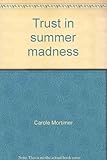 Trust in summer madness
