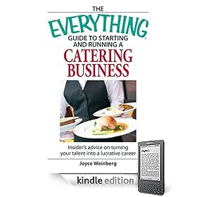 Everything Guide to Starting and Running a Catering Business