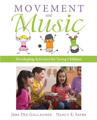 Movement and Music: Developing Activities for Young Children with Enhanced Pearson eText -- Access Card Package