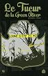 Le tueur de la Green River : L'histoire vraie d'une enqu�te