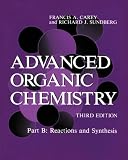 Advanced Organic Chemistry: Reactions and Synthesis Pt. B