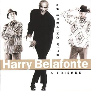 An Evening With Harry Belafonte & Friends