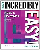 Fluids and Electrolytes Made Incredibly Easy! (Incredibly Easy! Series)