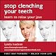 Stop Cenching Your Teeth: Learn to Relax Your Jaw