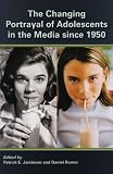 The changing portrayal of adolescents in the media since 1950