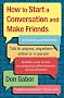 How to Start a Conversation and Make Friends