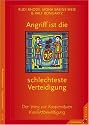 Angriff ist die schlechteste Verteidigung: Der Weg zur kooperativen Konfliktbew&auml;ltigung