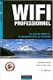 Wifi professionnel : La norme 802.11, le d�ploiement, la s�curit�