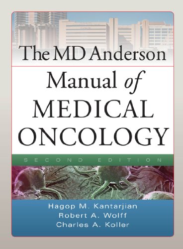 The MD Anderson Manual of Medical Oncology, Second Edition (M.D. Anderson Manual of Medical Oncology)