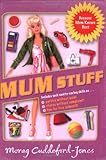 Mum stuff : because mum knows best