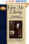 Give Me Liberty: The Uncompromising Statesmanship of Patrick Henry (Leaders in Action)