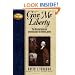 Give Me Liberty: The Uncompromising Statesmanship of Patrick Henry (Leaders in Action)