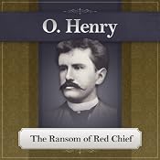 The Ransom of Red Chief: An O. Henry Story | [O. Henry]