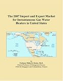 Buku tentang Gas Water Heater item: The 2007 Import and Export Market for Instantaneous Gas Water Heaters in United States
