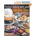 Perfect Baking with Your Halogen Oven: How to Create Tasty Bread, Cupcakes, Bakes, Biscuits and Savouries