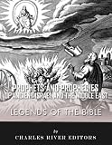 Legends of the Bible: Prophets and Prophecy in Ancient Israel and the Middle East