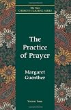 The Practice of Prayer (The New Church's Teaching Series, Vol 4)