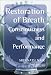 Restoration of Breath. Consciousness and Performance. (Consciousness Literature & the Arts)