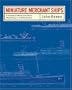 Miniature Merchant Ships : A Guide to Waterline Ship Modelling in 1/1200 Scale