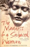 The Madness of a Seduced Woman