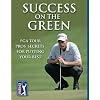 Success on the Green: PGA TOUR Pros' Secrets for Putting Your Best