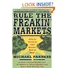 Rule the Freakin' Markets: How to Profit in Any Market, Bull or Bear