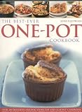 The Best-ever One Pot Cookbook: Over 180 Simply Delicious One-pot, Stove-top and Clay-pot Casseroles, Stews, Roasts, Tagines and Puddings
