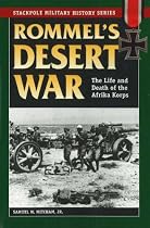 Rommel's Desert War: The Life and Death of the Afrika Korps (Stackpole Military History S.)