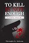 To Kill is Not Enough: Crusader Volume 1
